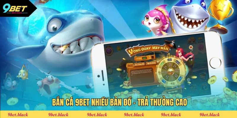 9BET – Nhà Cái Cá Cược Trực Tuyến Uy Tín, Đẳng Cấp Châu Á 2025 Bắn cá 9BET mang đến cơ hội đổi thưởng cực khủng