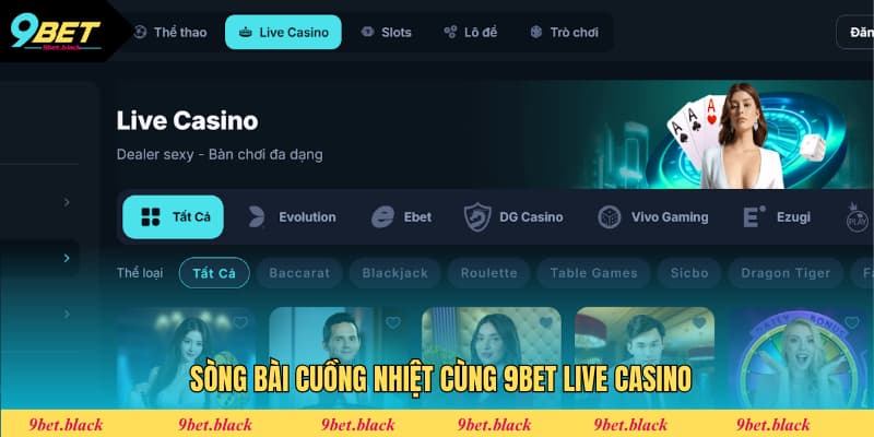 9BET – Nhà Cái Cá Cược Trực Tuyến Uy Tín, Đẳng Cấp Châu Á 2025 Live Casino địa điểm giải trí hàng đầu của cược thủ
