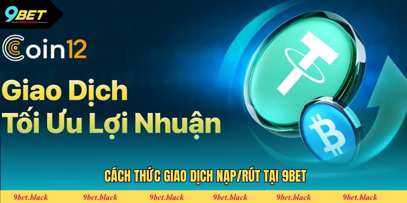 9BET – Nhà Cái Cá Cược Trực Tuyến Uy Tín, Đẳng Cấp Châu Á 2025 Quy trình thanh toán nạp, rút tối ưu