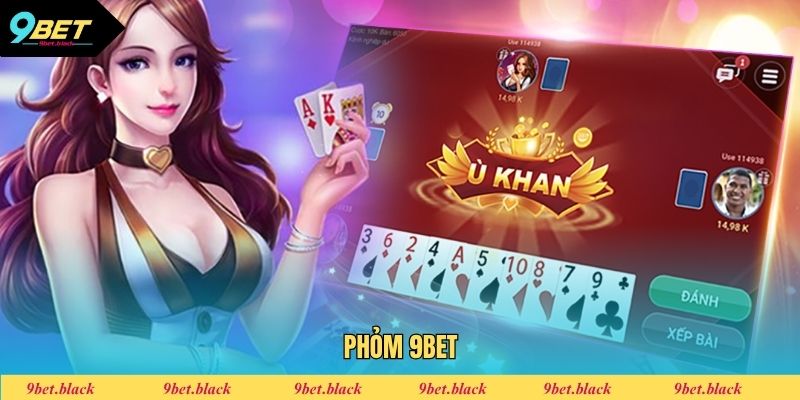 Cách Chơi Phỏm Trực Tuyến 9BET Từ A đến Z Cho Người Mới Cách chơi Phỏm